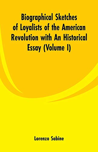 Beispielbild fr Biographical Sketches of Loyalists of the American Revolution with An Historical Essay: (Volume I) zum Verkauf von Lucky's Textbooks