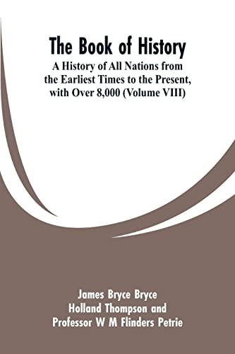 Beispielbild fr The Book of History : A History of All Nations from the Earliest Times to the Present, with Over 8,000 (Volume VIII) zum Verkauf von Buchpark