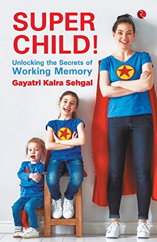 Stock image for SUPER CHILD - UNLOCKING THE SECRETS OF WORKING MEMORY (PB) for sale by Books Puddle