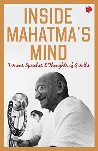 Beispielbild fr Inside Mahatma  s Mind: Famous Speeches and Thoughts of Gandhi zum Verkauf von WorldofBooks