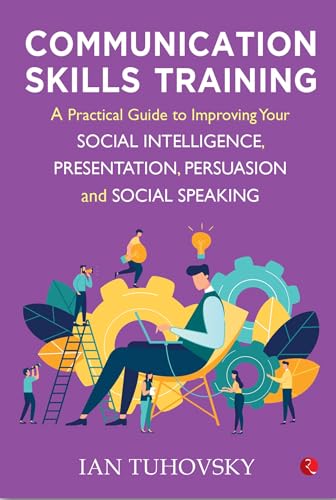 Beispielbild fr Communication Skilla Training;A Practice Guide To Improving Your Social Intelligence,Presentation,Pe zum Verkauf von Majestic Books