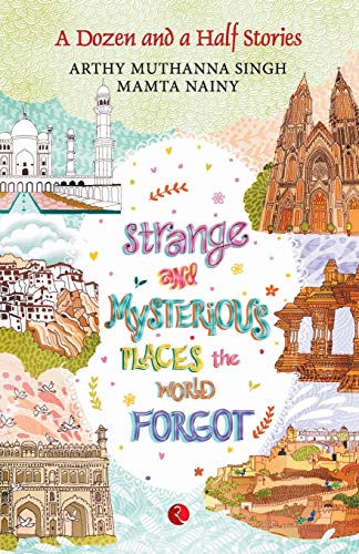 9789353337162: Strange and Mysterious Places the World Forgot (A Dozen and A Half Stories)