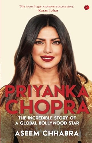 9789353337476: Priyanka Chopra: The Incredible Story of a Global Bollywood Star