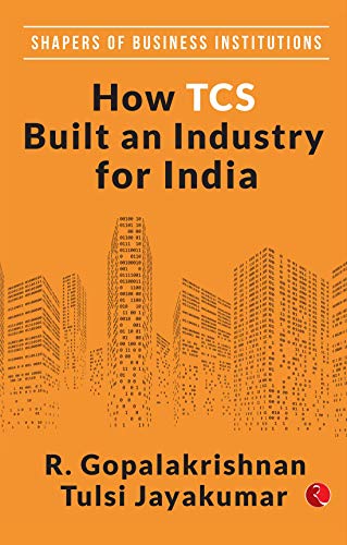 Stock image for How TCS Built an Industry for India for sale by Blackwell's