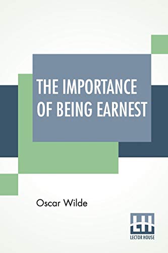 Beispielbild fr The Importance Of Being Earnest: A Trivial Comedy For Serious People [Paperback] Wilde, Oscar (English) zum Verkauf von Brook Bookstore On Demand