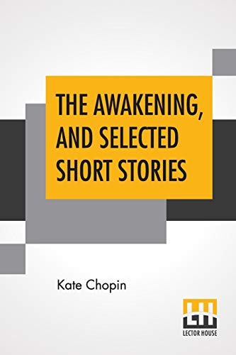 Stock image for The Awakening, And Selected Short Stories: With An Introduction By Marilynne Robinson for sale by California Books