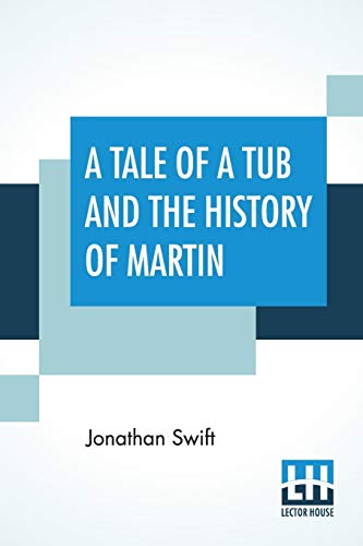 Stock image for A Tale Of A Tub And The History Of Martin: Edited By Henry Morley for sale by Books Puddle