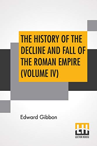 Imagen de archivo de The History of the Decline And Fall of the Roman Empire - Vol. IV a la venta por Books Puddle