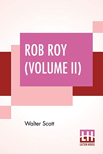 Beispielbild fr Rob Roy (Volume II): With Introductory Essay And Notes By Andrew Lang zum Verkauf von Buchpark