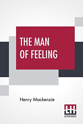 Imagen de archivo de The Man Of Feeling [Paperback] Mackenzie, Henry (English) a la venta por Brook Bookstore On Demand