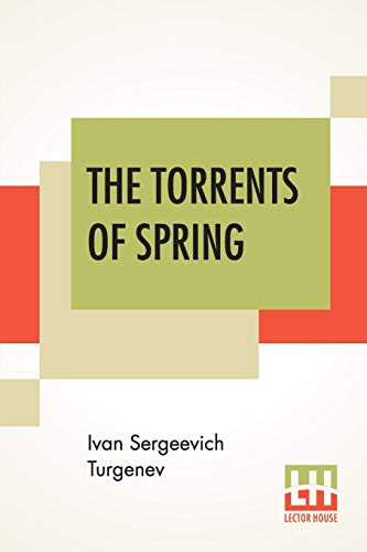 Imagen de archivo de The Torrents Of Spring: Translated From The Russian By Constance Garnett a la venta por GF Books, Inc.