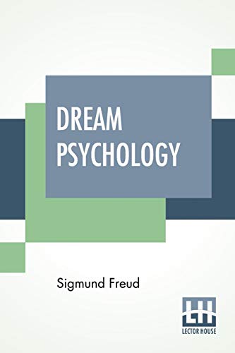 Stock image for Dream Psychology: Psychoanalysis For Beginners. Authorized English Translation By Montague David Eder With An Introduction By Andr? Tridon for sale by Books Puddle