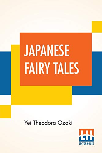 Stock image for Japanese Fairy Tales: Compiled By Yei Theodora Ozaki for sale by Books Puddle