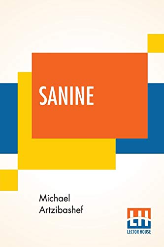 Stock image for SANINE: TRANSLATED BY PERCY PINKERTON WITH A PREFACE BY GILBERT CANNAN for sale by KALAMO LIBROS, S.L.