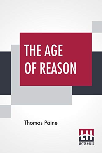 9789353367459: The Age Of Reason: The Writings Of Thomas Paine, 1794-1796 (Volume IV); Collected And Edited By Moncure Daniel Conway