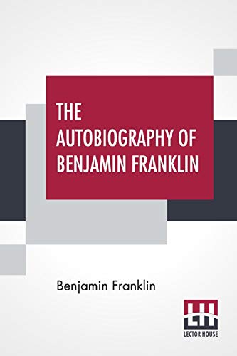 9789353367589: The Autobiography Of Benjamin Franklin: With Introduction And Notes Edited By Charles W Elliot
