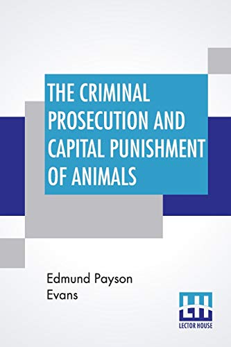 9789353367824: The Criminal Prosecution And Capital Punishment Of Animals