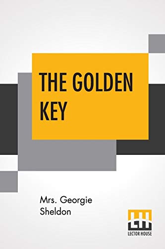 Stock image for THE GOLDEN KEY: OR A HEARTS SILENT WORSHIP for sale by KALAMO LIBROS, S.L.