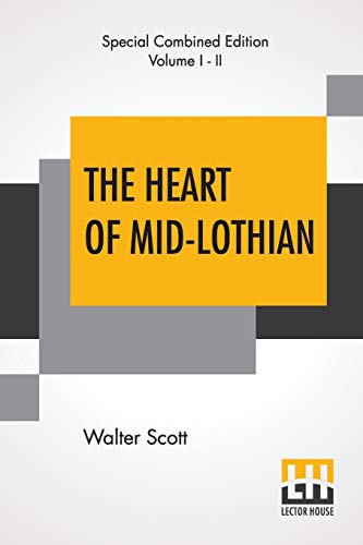 Beispielbild fr The Heart Of Mid-Lothian (Complete): With Introductory Essay And Notes By Andrew Lang zum Verkauf von Buchpark