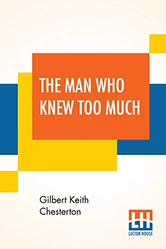 Stock image for THE MAN WHO KNEW TOO MUCH for sale by KALAMO LIBROS, S.L.
