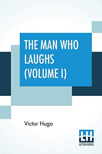 Stock image for THE MAN WHO LAUGHS (VOLUME I): A ROMANCE OF ENGLISH HISTORY for sale by KALAMO LIBROS, S.L.