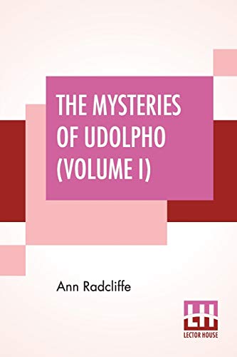 Beispielbild fr The Mysteries Of Udolpho (Volume I): A Romance Interspersed With Some Pieces Of Poetry zum Verkauf von Buchpark
