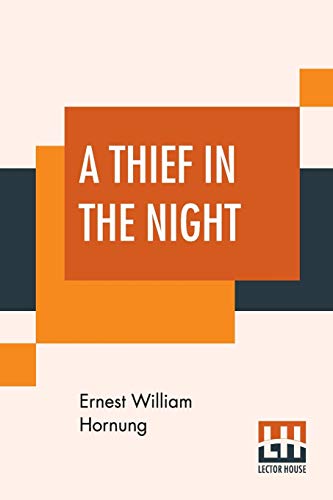 Stock image for A THIEF IN THE NIGHT: (A BOOK OF RAFFLES' ADVENTURES) for sale by KALAMO LIBROS, S.L.