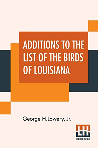 9789353421496: Additions To The List Of The Birds Of Louisiana