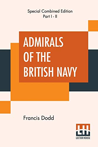 Stock image for ADMIRALS OF THE BRITISH NAVY (COMPLETE): WITH INTRODUCTION AND BIOGRAPHICAL NOTES for sale by KALAMO LIBROS, S.L.