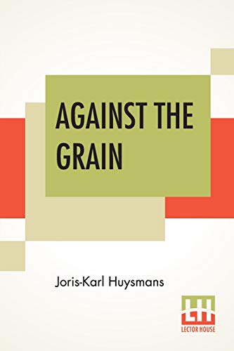 Stock image for Against The Grain Translated By John Howard for sale by PBShop.store US