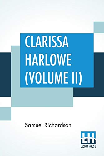 Imagen de archivo de CLARISSA HARLOWE (VOLUME II): OR THE HISTORY OF A YOUNG LADY a la venta por KALAMO LIBROS, S.L.