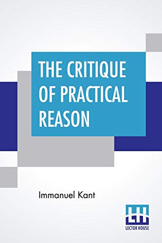 9789353424077: The Critique Of Practical Reason: Translated By Thomas Kingsmill Abbott