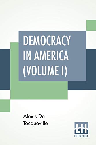 Beispielbild fr Democracy In America (Volume I): Translated by Henry Reeve zum Verkauf von Buchpark
