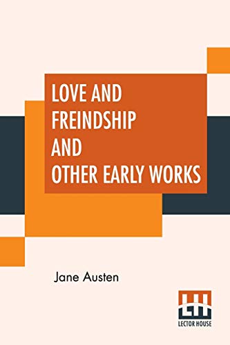 9789353425364: Love And Freindship And Other Early Works: A Collection Of Juvenile Writings