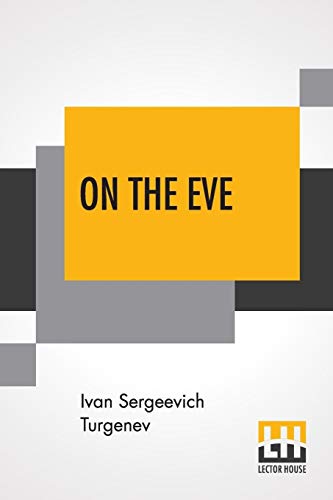 9789353425692: On The Eve: A Novel Translated From The Russian By Constance Garnett With An Introduction By Edward Garnett
