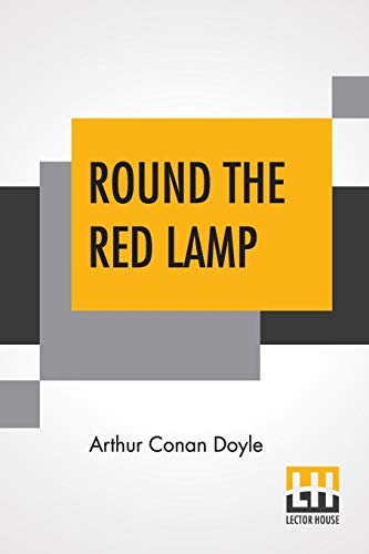 Imagen de archivo de ROUND THE RED LAMP: BEING FACTS AND FANCIES OF MEDICAL LIFE a la venta por KALAMO LIBROS, S.L.