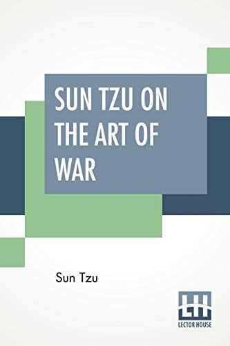 Stock image for Sun Tzu On The Art Of War: The Oldest Military Treatise In The World Translated From The Chinese With Introduction And Critical Notes By Lionel Giles for sale by Books Unplugged