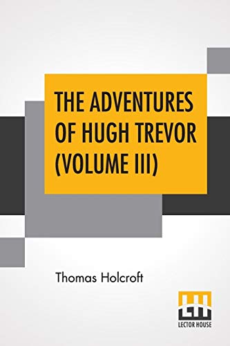 Stock image for THE ADVENTURES OF HUGH TREVOR (VOLUME III) for sale by KALAMO LIBROS, S.L.
