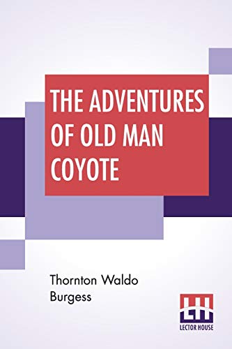 Stock image for The Adventures Of Old Man Coyote for sale by Books Puddle