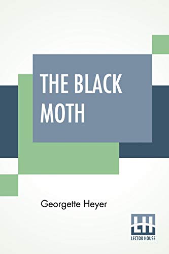 Stock image for THE BLACK MOTH: A ROMANCE OF THE XVIII CENTURY for sale by KALAMO LIBROS, S.L.