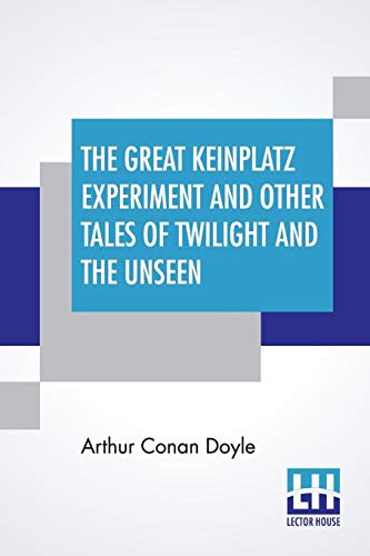 Stock image for THE GREAT KEINPLATZ EXPERIMENT AND OTHER TALES OF TWILIGHT AND THE UNSEEN for sale by KALAMO LIBROS, S.L.