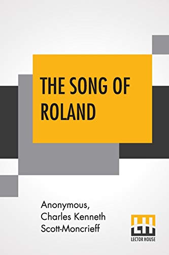 Stock image for The Song Of Roland: An Old French Epic Translated By Charles Kenneth Scott-Moncrieff for sale by AwesomeBooks