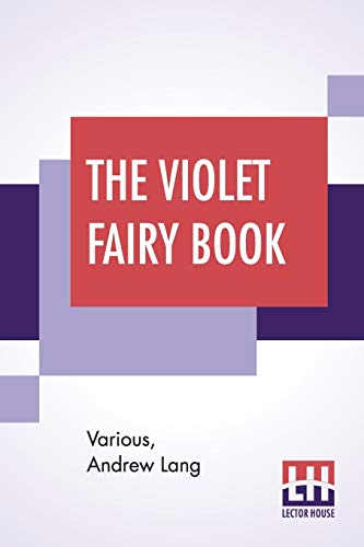 Beispielbild fr THE VIOLET FAIRY BOOK: EDITED BY ANDREW LANG zum Verkauf von KALAMO LIBROS, S.L.