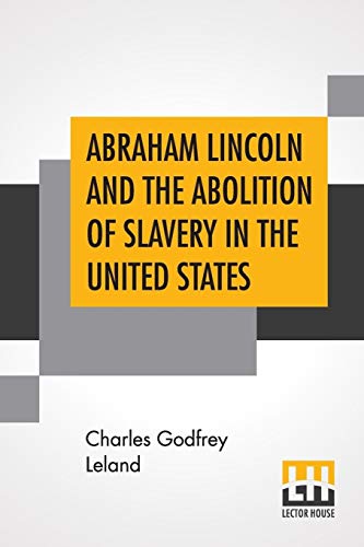 Beispielbild fr Abraham Lincoln And The Abolition Of Slavery In The United States zum Verkauf von Buchpark