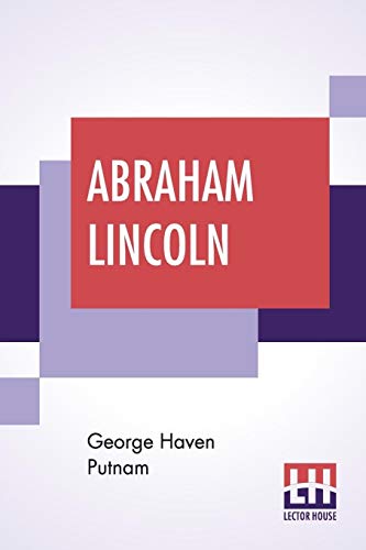 Stock image for Abraham Lincoln: The People'S Leader In The Struggle For National Existence. With the above is included the speech delivered by Lincoln in New York, . Chief Justice of the Court of Claims, and for sale by Books Puddle