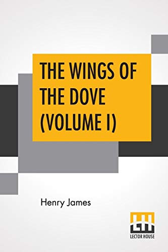 Beispielbild fr THE WINGS OF THE DOVE (VOLUME I) zum Verkauf von KALAMO LIBROS, S.L.