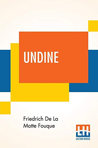 Beispielbild fr Undine: Translated From The German By F. E. Bunnett zum Verkauf von Books Puddle