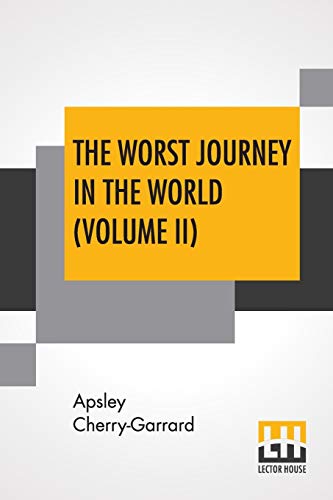 Stock image for The Worst Journey In The World (Volume II): Antarctic 1910-1913 for sale by Books Puddle