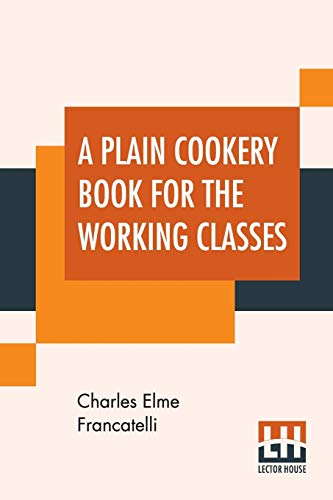 9789353445591: A Plain Cookery Book For The Working Classes