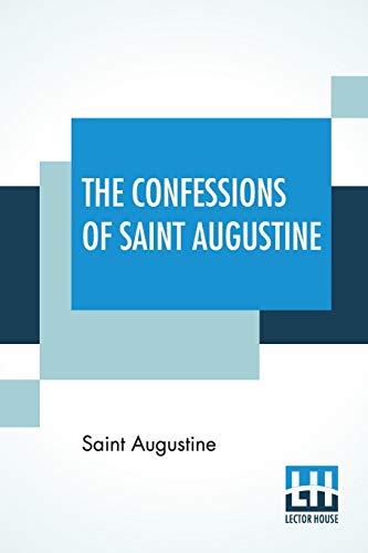 9789353445829: The Confessions Of Saint Augustine: Translated By E. B. Pusey (Edward Bouverie)